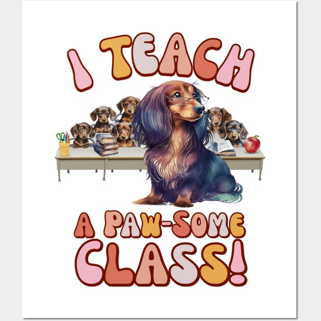 I Teach a Paw-Some Class! Wall Art by Weenie Riot